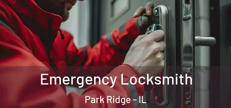 Emergency Locksmith Park Ridge - IL